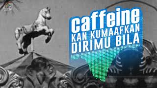 Download lagu Caffeine - Kan Kumaafkan Dirimu Bila mp3 Download lagu Caffeine - Kan Kumaafkan Dirimu Bila mp3