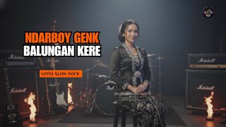 Download lagu NDARBOY GENK – BALUNGAN KERE | Slow Rock Cover Jawa Paling Ngena mp3 Download lagu NDARBOY GENK – BALUNGAN KERE | Slow Rock Cover Jawa Paling Ngena mp3