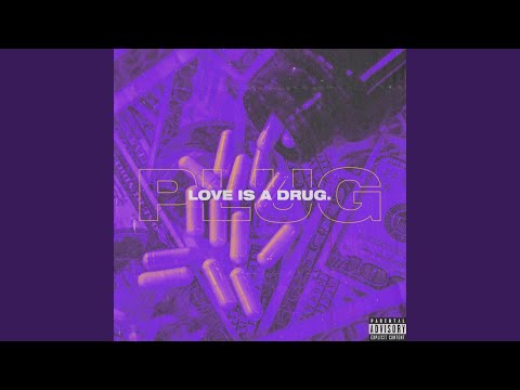 Plug (Love Is a Drug)