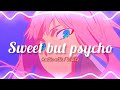 Sweet but psycho - ava max [ edit audio ]
