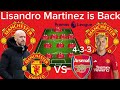 Welcome Back Lisandro Martinez~ Man United vs Arsenal Potential 4-3-3 Line Up Season 2023/2024.