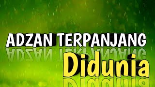 Download lagu Adzan Terpanjang Didunia (Indonesia) mp3