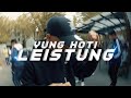 YUNG HOTI - LEISTUNG (Official Video)