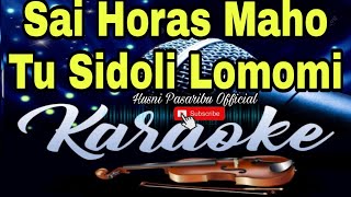 Download lagu KARAOKE Sai Horas Maho Tu Sidoli Lomomi mp3