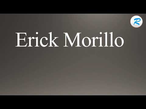 How to pronounce Erick Morillo