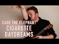 Cigarette Daydreams - Cage The Elephant (Ukulele Tutorial)
