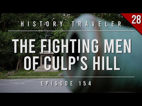 The Fighting Men of Culp's Hill | History Traveler Episode 154