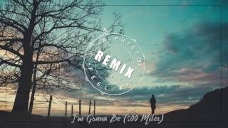 Sleeping At Last - I&#39;m Gonna Be (500 Miles) (B-PHISTO &amp; FEEL-X REMIX)
