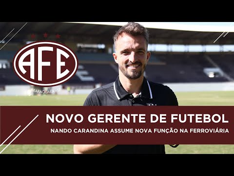 Vídeo/Nando Carandina é o novo Gerente de Futebol da Ferroviária!