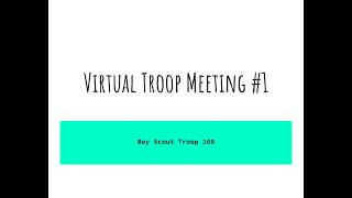 Virtual Troop Meeting #1