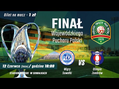 Finał Wojewódzkiego Pucharu Polski Wigry Suwałki - Olimpia Zambrów