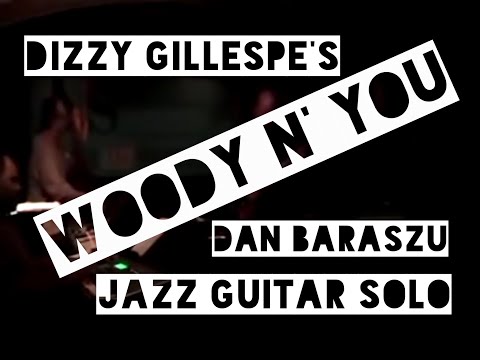 Dan Baraszu Guitar Solo on Woody N' You