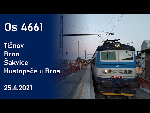 OČIMA STROJVŮDCE: Os 4661 Tišnov - Brno - Šakvice - Hustopeče u Brna (25.4.2021)