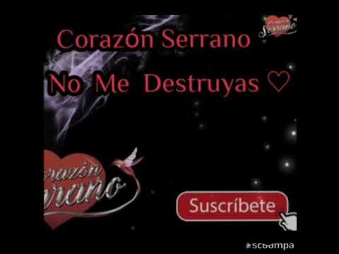 Karaoke Corazon serrano "corazón no me destruyas"
