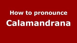 How to pronounce Calamandrana