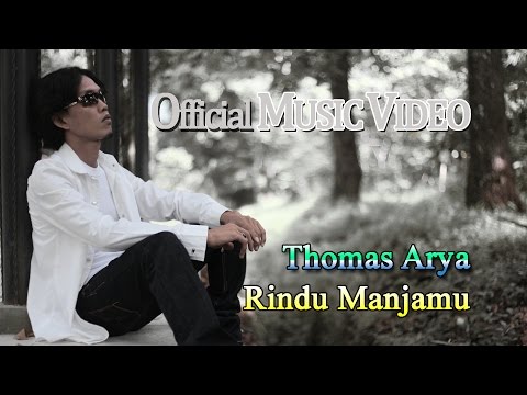 Thomas Arya - Rindu Manjamu [Official Music Video HD]