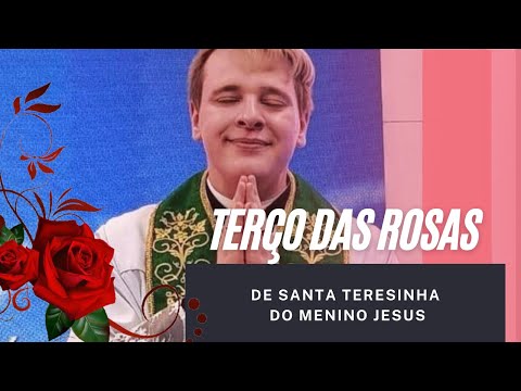 TERÇO DAS ROSAS DE SANTA TERESINHA DO MENINO JESUS