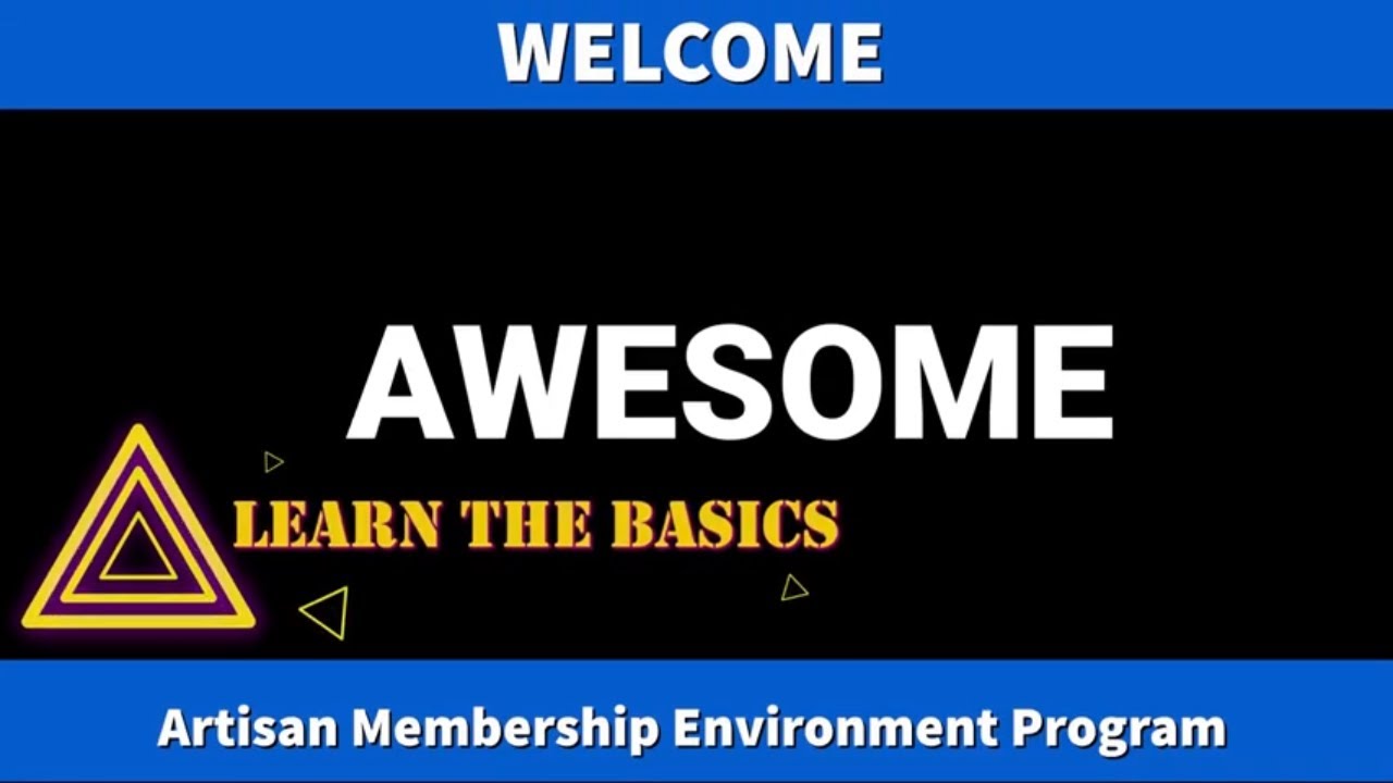 WELCOME TO ARTISAN MEMBERSHIP ENVIRONMENT PROGRAM