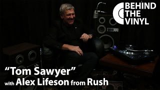 Behind The Vinyl - &quot;Tom Sawyer&quot; with Alex Lifeson from Rush