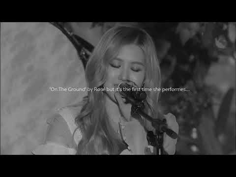 'on the ground' by blackpink Rosé but it's the first time she performes