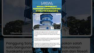 Panggung Songgo Buwono, Ikon Keraton Solo Sarat Makna Filosofis