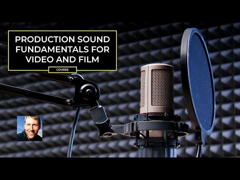 Production Sound Fundamentals for Video and Film (ft. Curtis Judd)