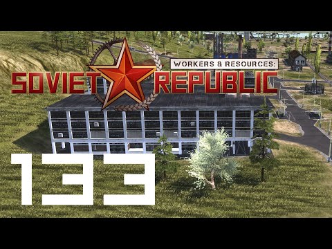 Workers & Resources: Soviet Republic - Ep 133 - Planning Plumbing