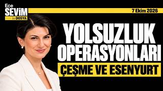 Çeşme Belediyesi Yolsuzluk Operasyonu | Ece Sevim ile DOSYA