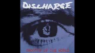 Discharge - Shootin&#39; up the world