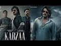 KABZAA Official Kannada Movie Upendra Sudeepa Shivarajkumar Shriya R Chandru Ravi Basrur