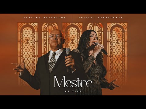 Mestre I Shirley Carvalhaes Feat Fabyano Barcellos