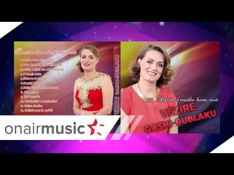 Vezire Gashi -  Bublaku  - O lumja toka