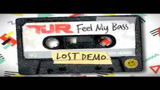 Download lagu TJR - Feel My Bass (lost demo) mp3