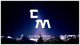 Lo-Fang - Boris