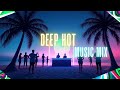 Deep Hot House Vibes 1 Hour Ch Deep Hot House Vibes 1 Hour Chill House Music Mix 2025