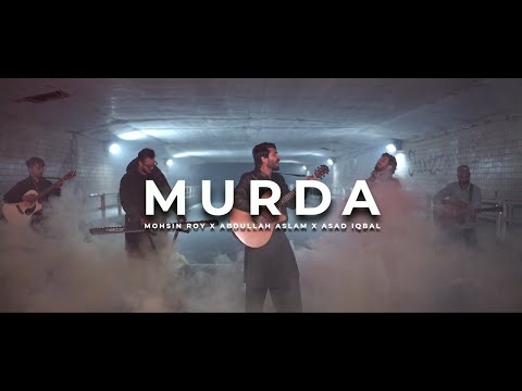 Murda | Mohsin Roy x Abdullah Aslam x Asad Iqbal (Official Music Video)