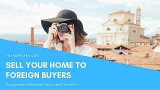 How To SELL Your Home To Foreign Buyers - 2018