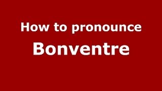 How to pronounce Bonventre