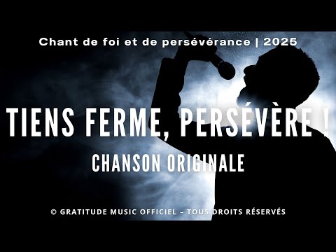 Tiens ferme, persévère !  [Original Song] | Gospel | Louange chrétienne francophone