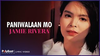Jamie Rivera - Paniwalaan Mo (Lyric Video)