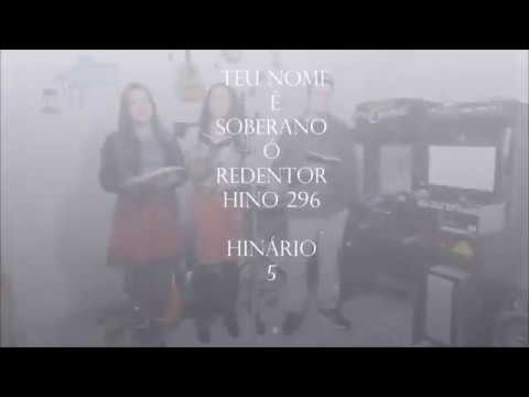 Hino CCB 296 - Teu nome é soberano ó Redentor - Vany Magalhães, Michelle e Michel