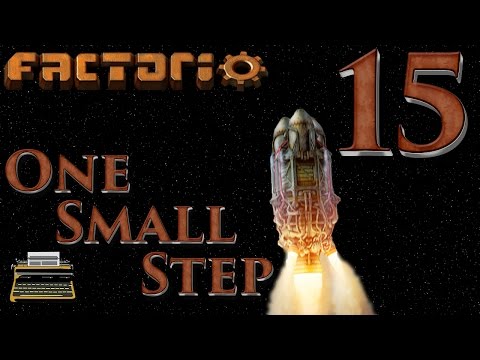 One Small Step: A Factorio Let's Play - Episode 15