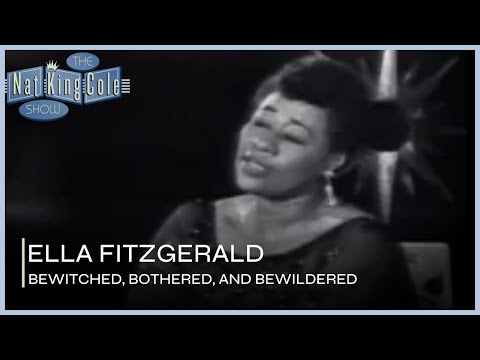Ella Fitzgerald Performs Bewitched, Bothered, And Bewildered | The Nat King Cole Show