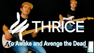 Thrice - To Awake and Avenge the Dead (guitar cover)