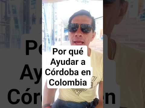 Por qué ayudar a la necesidad de Córdoba Colombia