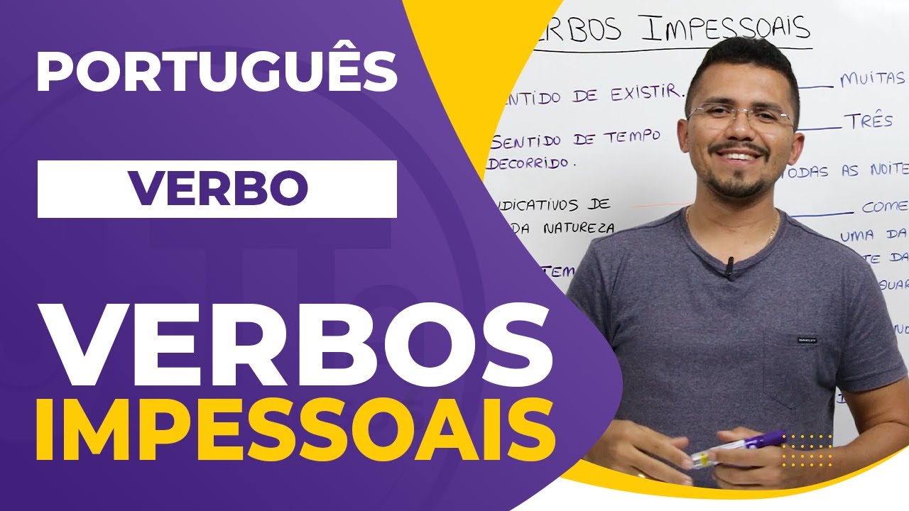 VERBOS IMPESSOAIS - Verbos HAVER, FAZER, SER, PASSAR, TRATAR e TER