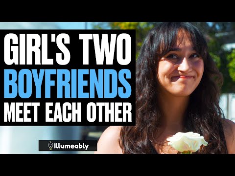 Girl's TWO BOYFRIENDS MEET Each Other, What Happens Is Shocking | Illumeably