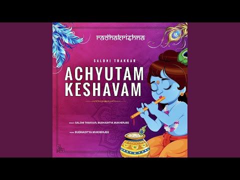 Achyutam Keshavam