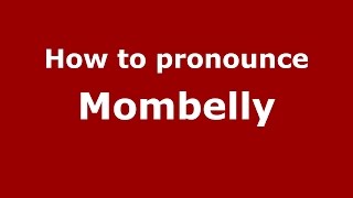 How to pronounce Mombelly