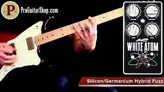 Video thumbnail for Magnetic Effects White Atom Fuzz by ProGuitarShopDemos